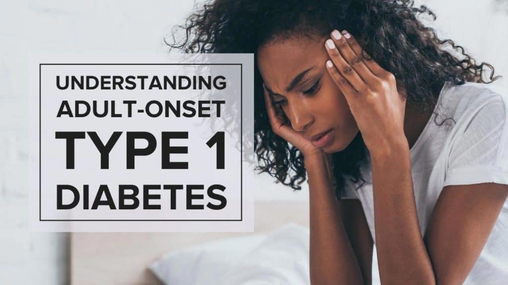 Understanding AdultOnset Type 1 Diabetes